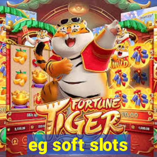 eg soft slots